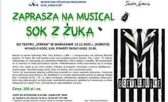KLUB "KAMELEON" ZAPRASZA DO TEATRU SYRENA W WARSZAWIE NA MUSICAL - SOK Z ŻUKA