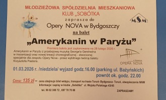 KLUB " SOBÓTKA " zaprasza do Opery NOVA w Bydgoszczy na balet " Amerykanin w Paryżu".