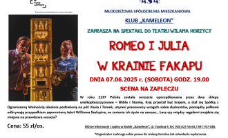 KLUB "KAMELEON" ZAPRASZA DO TEATRU WILAMA HORZYCY NA SPEKTAKL - ROMEO I JULIA W KRAINIE FAKAPU