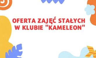 Oferta zajęć stałych w Klubie "Kameleon" MSM
