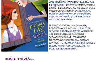 KLUB "KAMELEON" ZAPRASZA DO OPERY NOWA W BYDGOSZCZY NA MUSICAL - PIOTRUŚ PAN I WANDA.