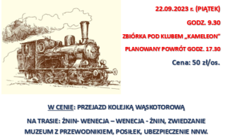 Klub "Kameleon" zaprasza na "PRZEJAZD LOKOMOTYWĄ ŻNIŃSKIEJ KOLEI WĄSKOTOROWEJ".