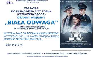 Młodzieżowa Spółdzielnia Mieszkaniowa Klub "Kameleon" zaprasza do kina Cinema City Czerwona Droga na film "Biała odwaga".